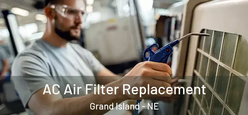  AC Air Filter Replacement Grand Island - NE