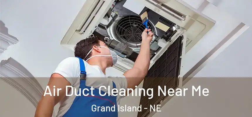  Air Duct Cleaning Near Me Grand Island - NE