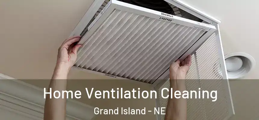  Home Ventilation Cleaning Grand Island - NE