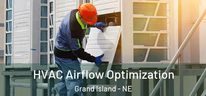  HVAC Airflow Optimization Grand Island - NE